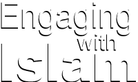 Engaging with Islam